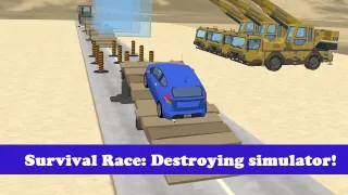 Survival Race: Destroying simulator!